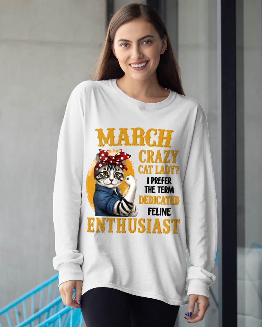 MARCH SHIRT, I PREFER THE TERM DEDICATED FELINE ENTHUSIAST - SNOW03 (SKU2607-316-03)