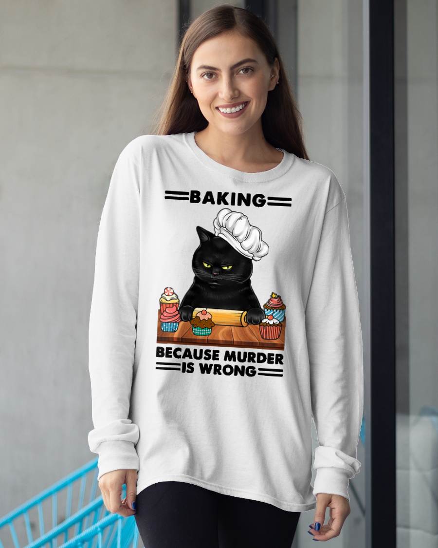 Black Cat Baking Because Murder is Wrong cat Lover T-Shirt