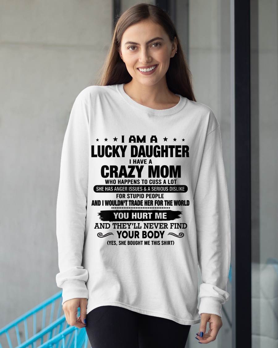 LUCKY DAUGHTER SHIRT, I AM A LUCKY DAUGHTER - GIFT SHIRT FROM MOM FOR DAUGHTER - SNOW00 (SKU2603-214-00)