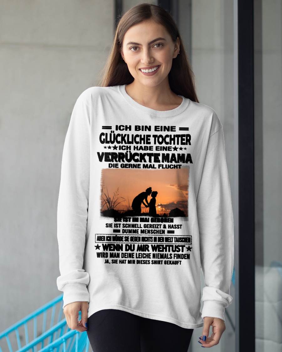 MAI, ICH BIN EINE GLÜCKLICHE TOCHTER - GIFT T SHIRT FROM MOM TO DAUGHTER - SNOW GER05 (SKU2606-133-05)