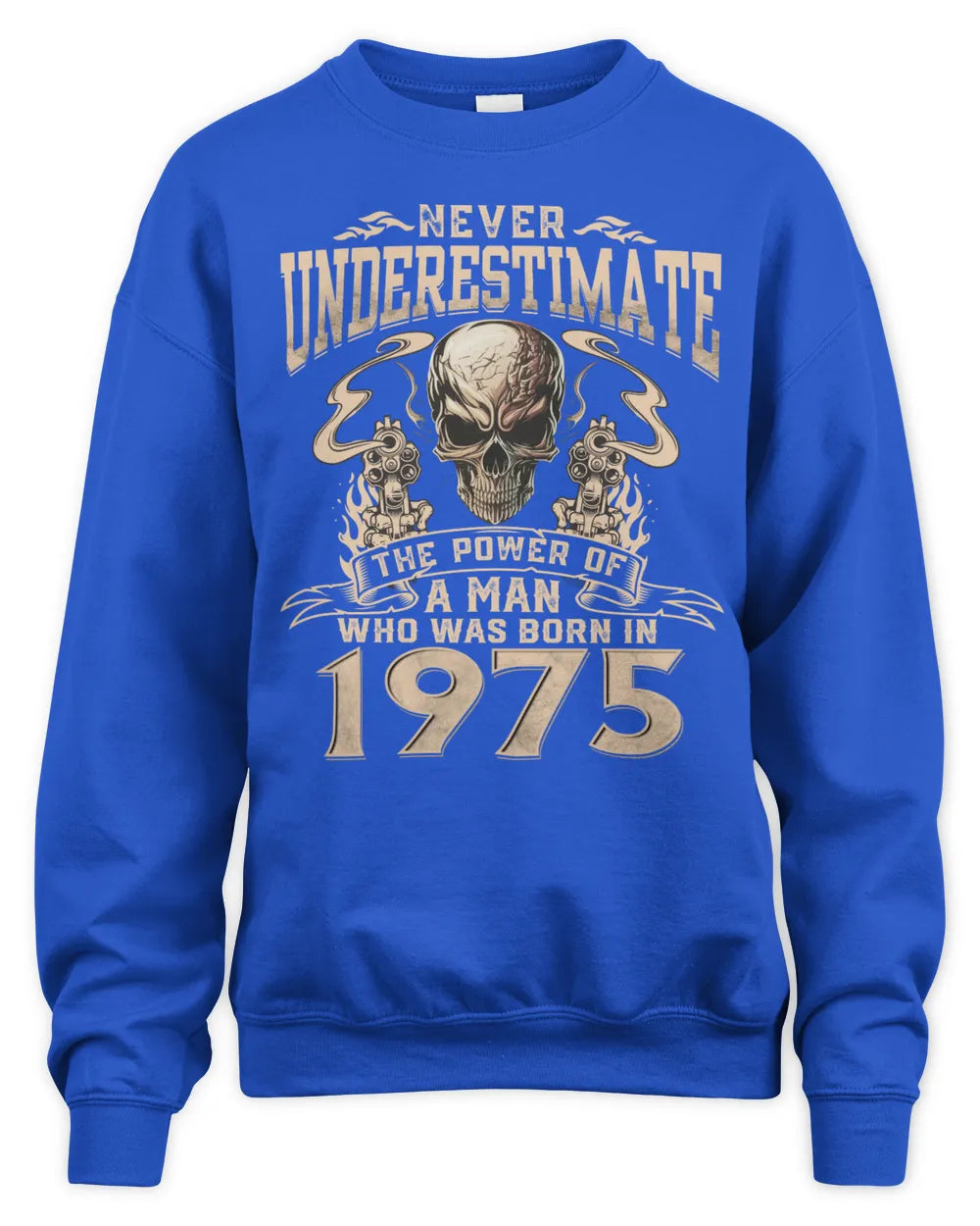 Never Underestimate The Power Of A Man Who Was Born In 1975 US1975