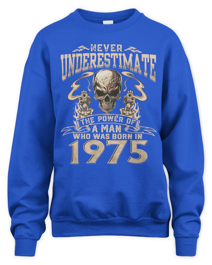 Never Underestimate The Power Of A Man Who Was Born In 1975 US1975