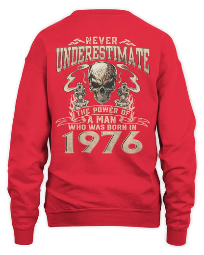 Never Underestimate The Power Of A Man Who Was Born In 1976 US1976