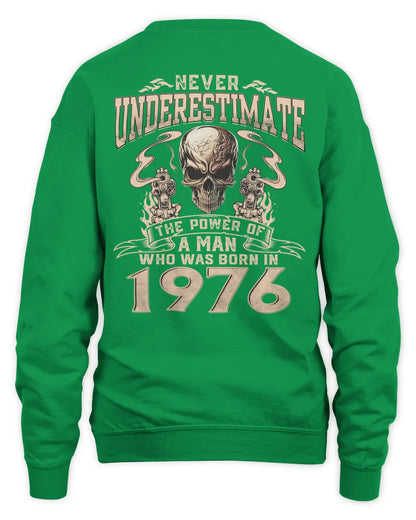 Never Underestimate The Power Of A Man Who Was Born In 1976 US1976