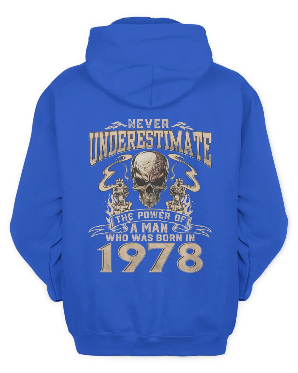 Never Underestimate The Power Of A Man Who Was Born In 1978 US1978