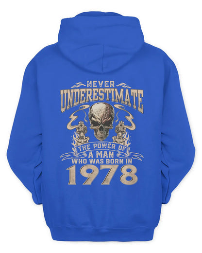 Never Underestimate The Power Of A Man Who Was Born In 1978 US1978