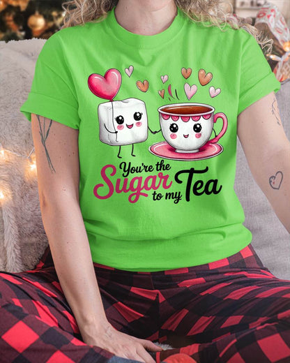 YOU'RE THE SUGAR TO MY TEA - VALENTINE T-SHIRT FROM BOYFRIEND, HUSBAND - SNOW00 (SKU26T-01-29)