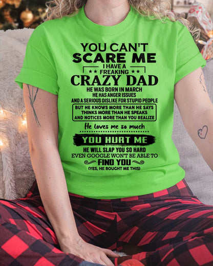 March - You Can’t Scare Me I Have a Freaking Crazy Dad T-Shirt - Gift From Dad - SNOW03 (SKU10-178-03)