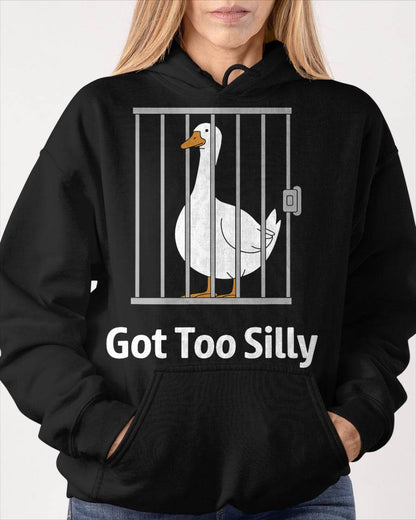 Got Too Silly Funny Goose Pun Humor Shirt for Animal Lovers T-Shirt