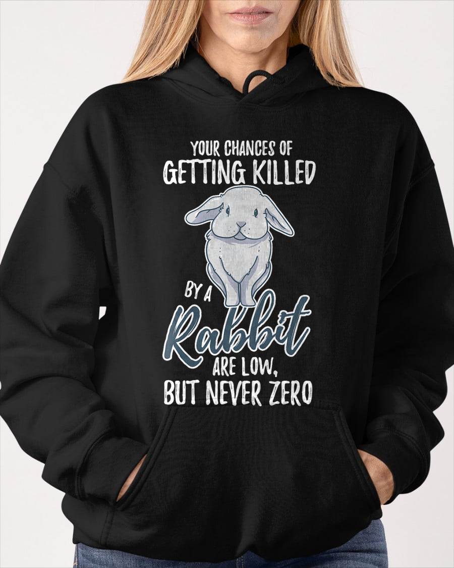 Killed By Rabbit Are Low But Never Zero Bunny Lover T-Shirt