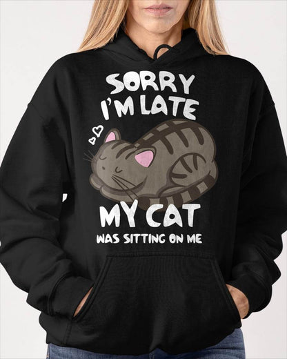 Sorry I'm Late My Cat was Sitting On Me Tshirt Cat Lover T-Shirt