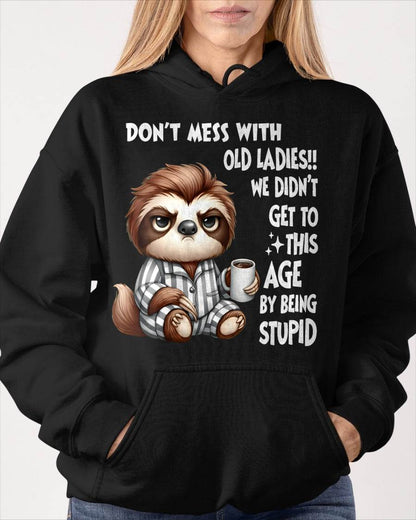 Sloth Don't Mess With Old Ladies We Didn't Get To This Age T-Shirt (SKU-SNOW-05)