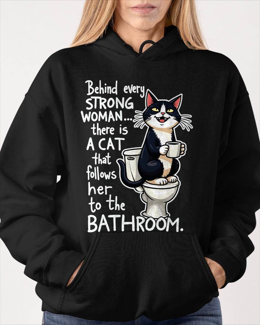 Behind Every Strong Woman There’s a Funny Cat Bathroom Humor T-Shirt