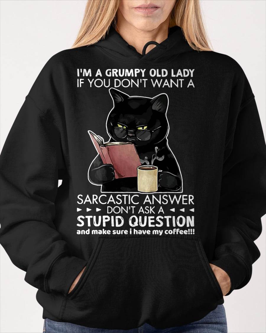 I'm A Grumpy Old Lady If You Don't Want Sarcastic Answer Cat T-Shirt