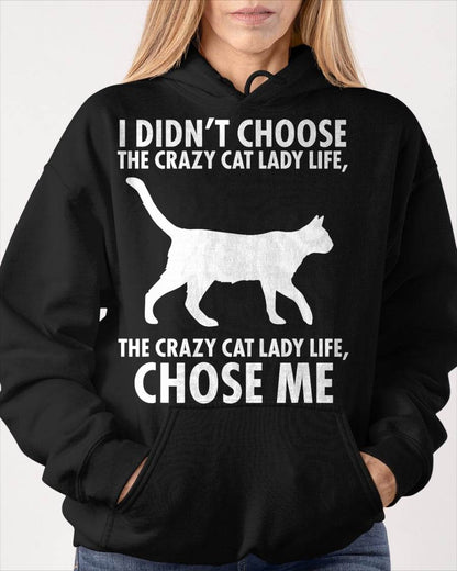 I Didn't Choose The Crazy cat Lady Live T-Shirt