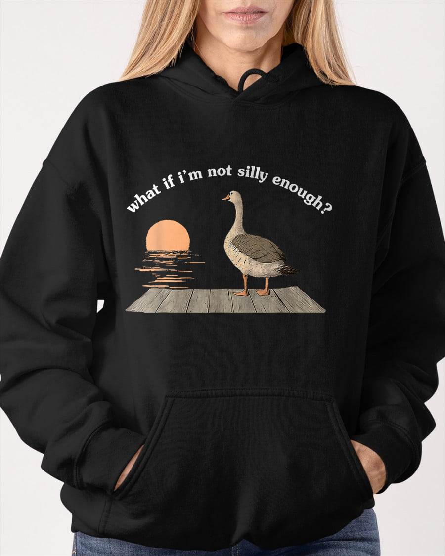 What If I'm Not Silly Enough Goose Duck Funny Meme Duck T-Shirt