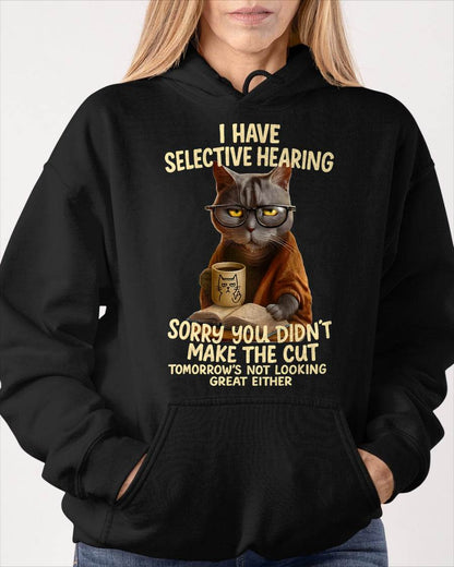 Cat Have Selective Hearing You Didnt Make Cut Funny T-Shirt