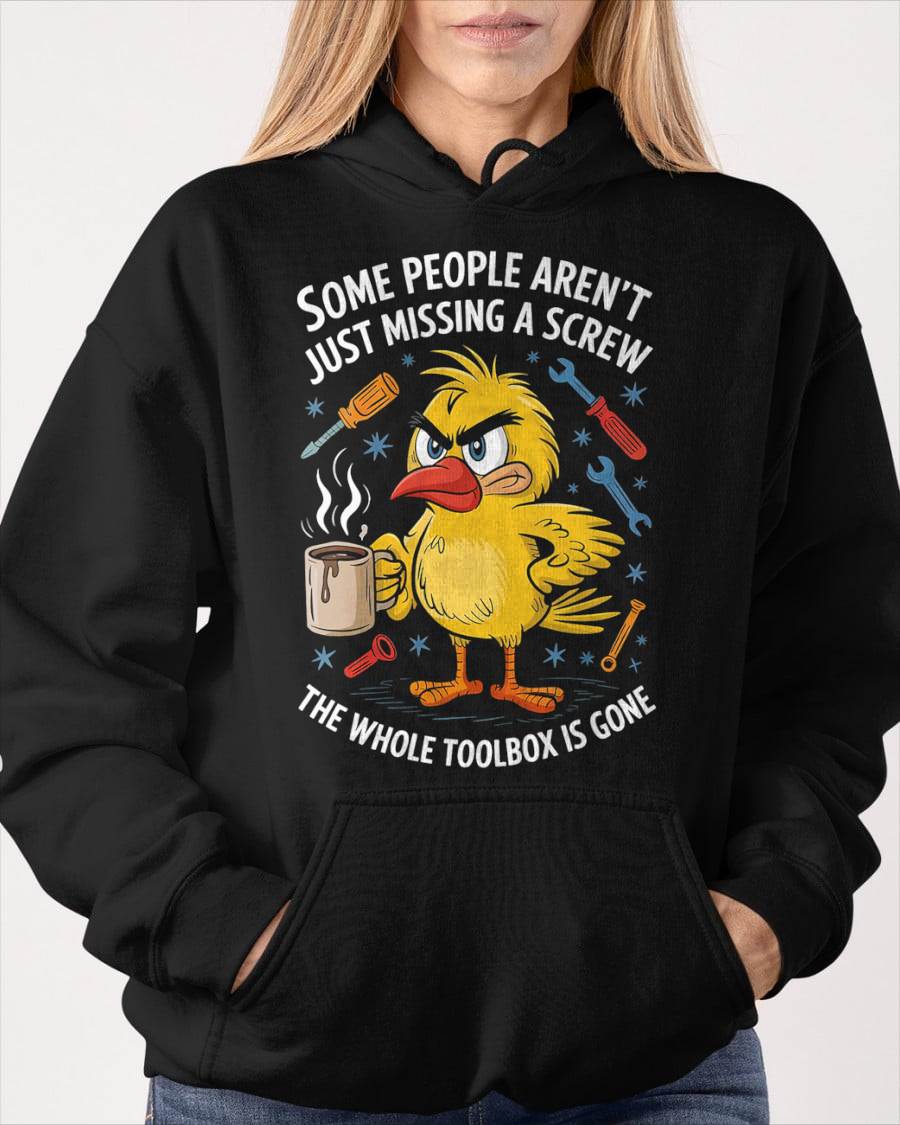 Some People aren't Just Missing A Screw, Funny Duck T-Shirt