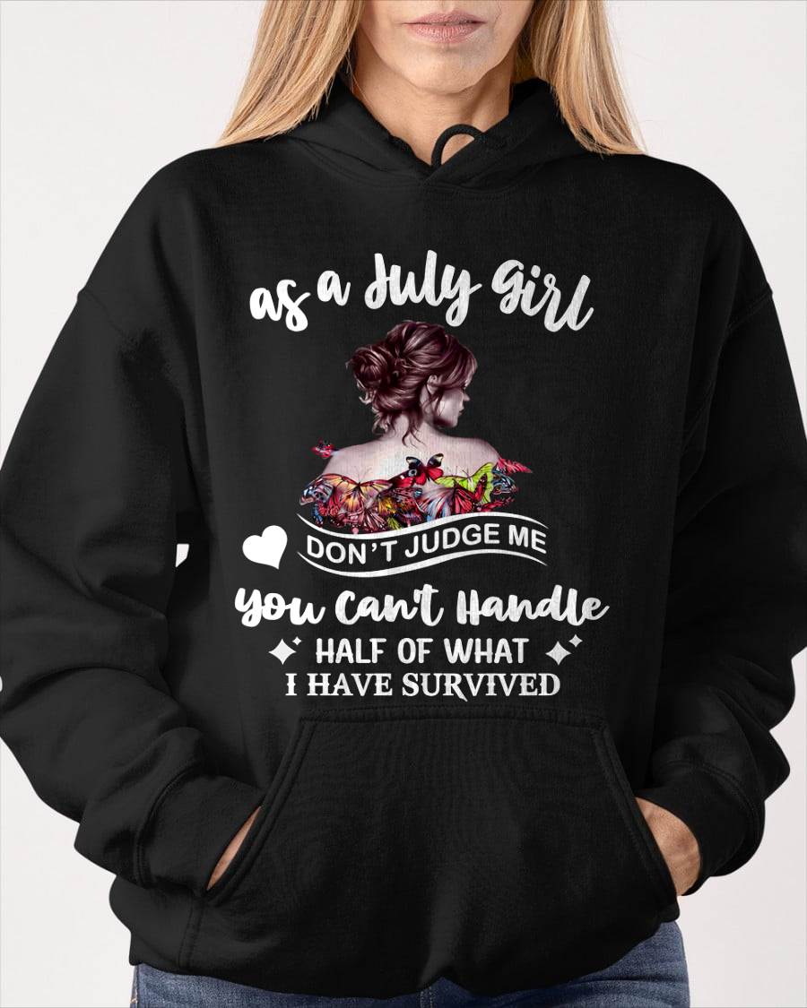 JULY SHIRT, YOU CAN'T HANDLE HALF OF WHAT I HAVE SURVIVED - SNOW07 (SKU2606-382-07)