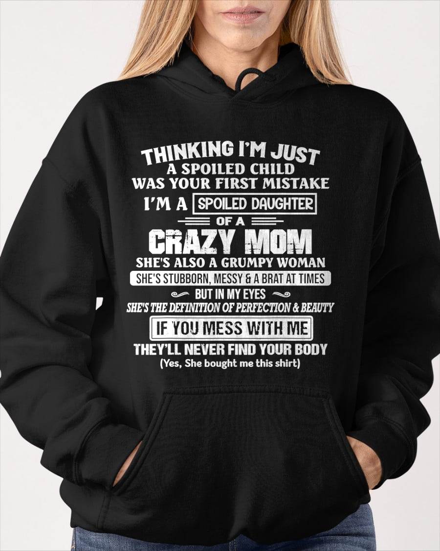 I’M A SPOILED DAUGHTER - GIFT T SHIRT FROM MOM TO DAUGHTER - SNOW00 (SKU2603-137-00)