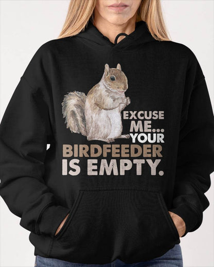Squirrel Excuse Me Your Birdfeeder is Empty T-Shirt