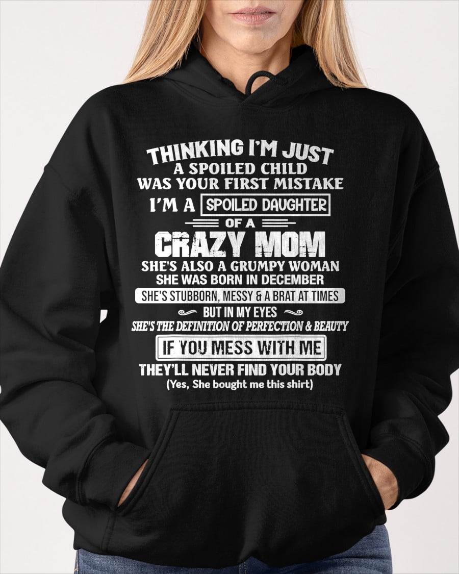 DECEMBER, I’M A SPOILED DAUGHTER - GIFT T SHIRT FROM MOM TO DAUGHTER - SNOW12 (SKU2603-137-12)