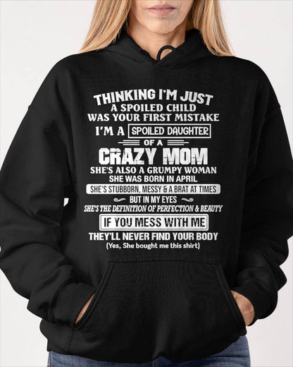 APRIL, I’M A SPOILED DAUGHTER - GIFT T SHIRT FROM MOM TO DAUGHTER - SNOW04 (SKU2603-137-04)