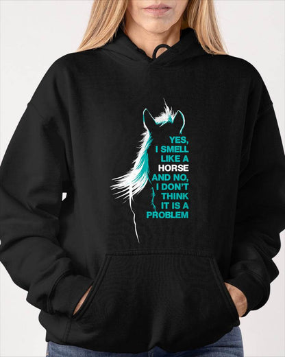 Yes I Smell Like A Horse T-Shirt