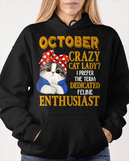OCTOBER SHIRT, I PREFER THE TERM DEDICATED FELINE ENTHUSIAST - SNOW10 (SKU2607-315-10)