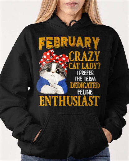 FEBRUARY SHIRT, I PREFER THE TERM DEDICATED FELINE ENTHUSIAST - SNOW02 (SKU2607-315-02)
