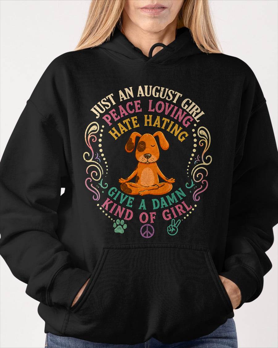 AUGUST SHIRT JUST A AUGUST GIRL PEACE LOVING HATE HATING - SNOW08 (SKU2605-237-08)
