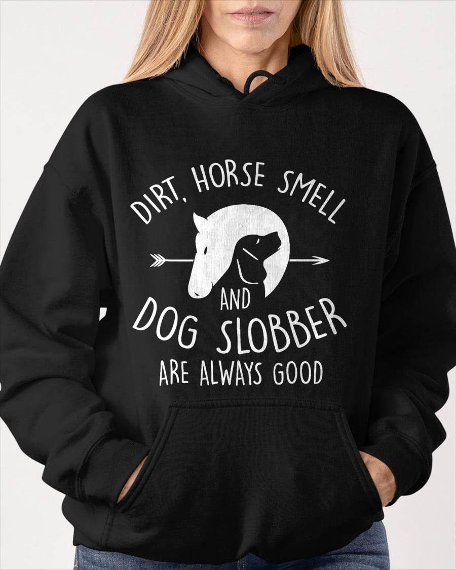 Dirt, Horse Smell & Dog Slobber Horse Lover T-Shirt