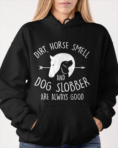 Dirt, Horse Smell & Dog Slobber Horse Lover T-Shirt