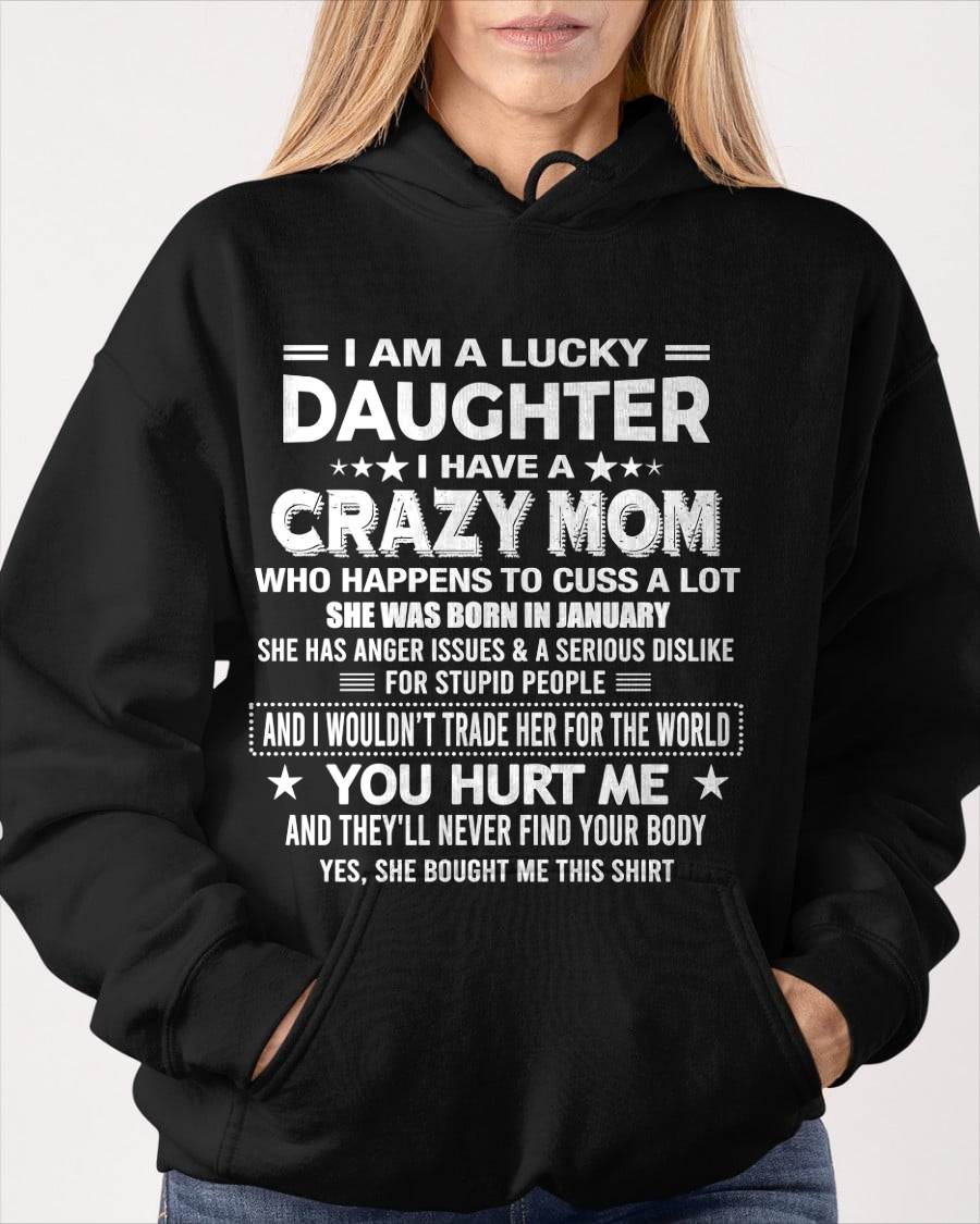 JANUARY, I'M A LUCKY DAUGHTER OF CRAZY MOM - GIFT T SHIRT FROM MOM FOR DAUGHTER - SNOW01 (SKU2604-32-01)