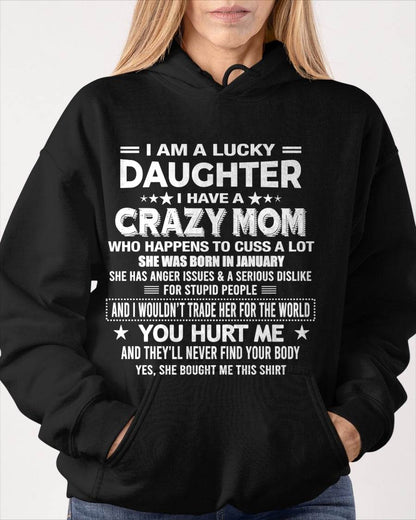 JANUARY, I'M A LUCKY DAUGHTER OF CRAZY MOM - GIFT T SHIRT FROM MOM FOR DAUGHTER - SNOW01 (SKU2604-32-01)