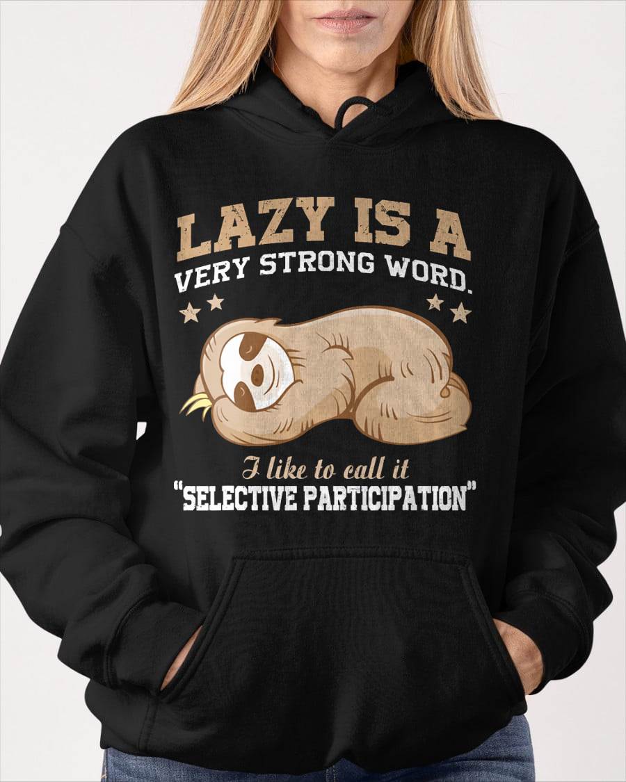 Lazy is A Very Strong Word Sloth Gift T-Shirt for Men Woman T-Shirt