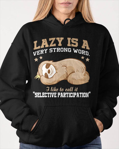 Lazy is A Very Strong Word Sloth Gift T-Shirt for Men Woman T-Shirt