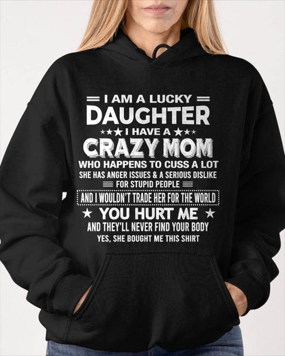 I'M A LUCKY DAUGHTER OF CRAZY MOM - GIFT T SHIRT FROM MOM FOR DAUGHTER - SNOW00 (SKU2604-32-00)