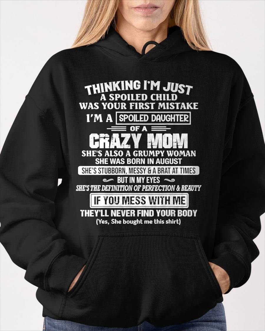 AUGUST, I’M A SPOILED DAUGHTER - GIFT T SHIRT FROM MOM TO DAUGHTER - SNOW08 (SKU2603-137-08)