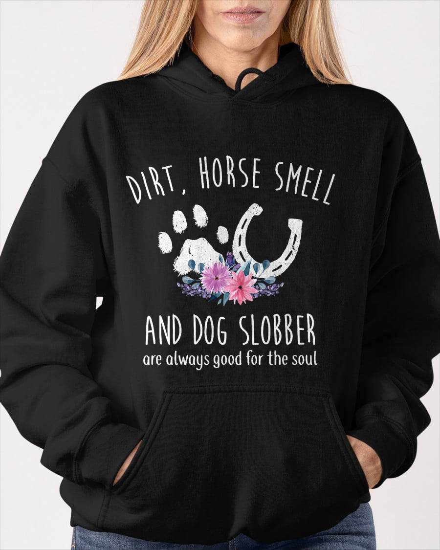 Dirt Horse Smell and Dog Slobber Horse Lover T-Shirt