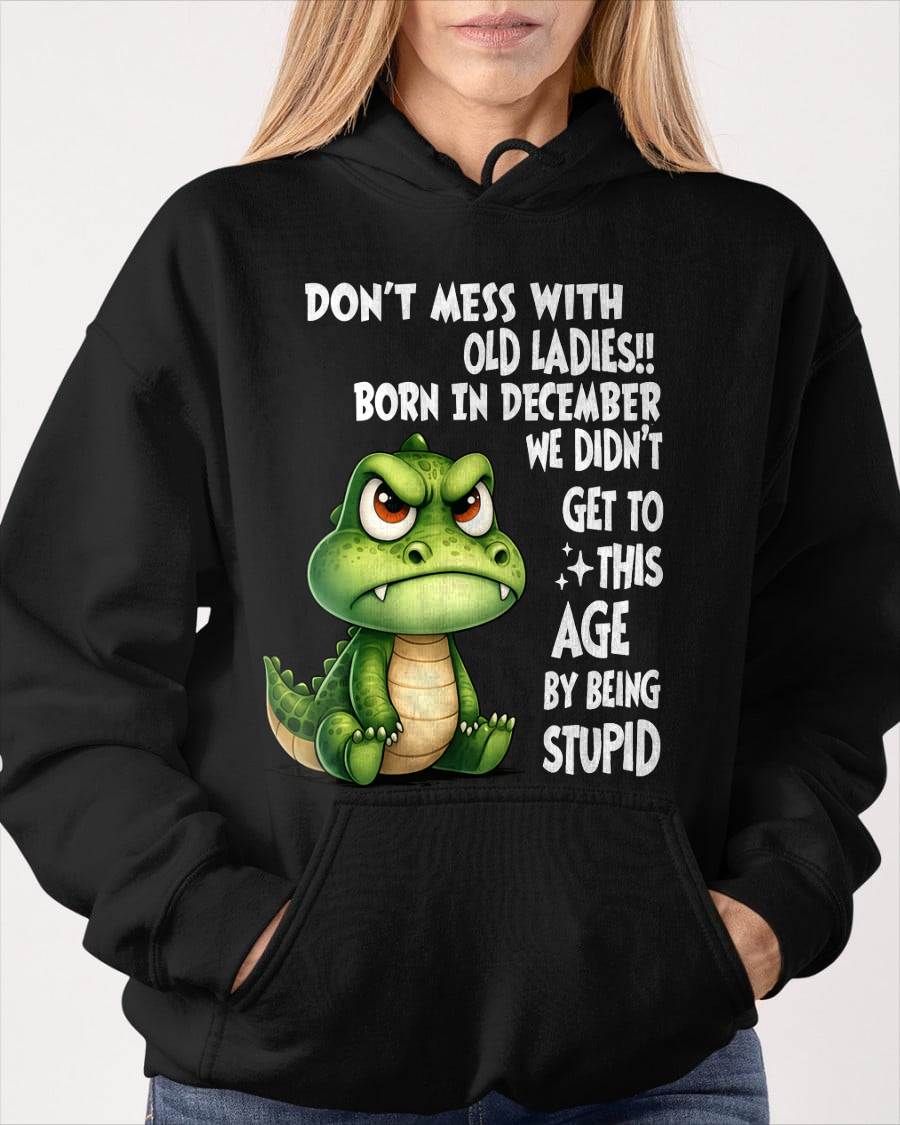 DECEMBER SHIRT, DON'T MESS WITH OLD LADIES - SNOW12 (SKU2604-200-12)
