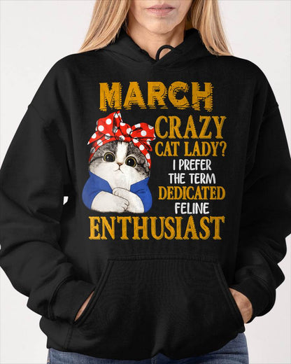 MARCH SHIRT, I PREFER THE TERM DEDICATED FELINE ENTHUSIAST - SNOW03 (SKU2607-315-03)