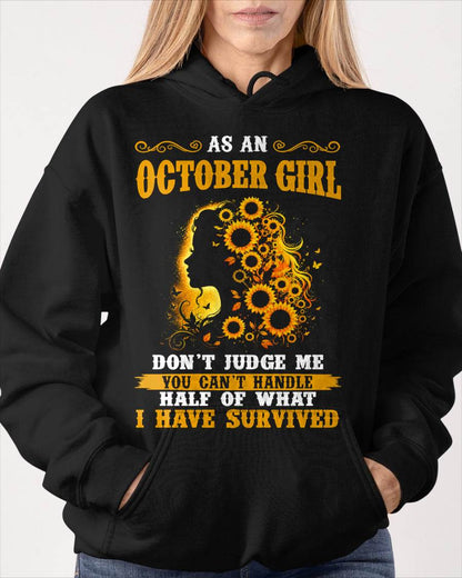 OCTOBER SHIRT, YOU CAN'T HANDLE HALF OF WHAT I HAVE SURVIVED - SNOW10 (SKU2606-324-10)