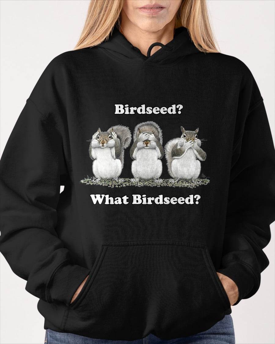 What Birdseed Squirrel T-Shirt