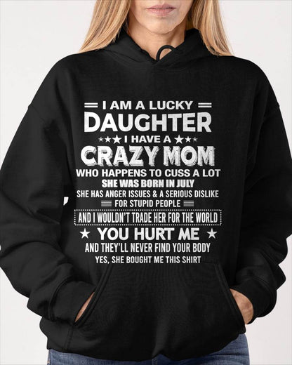 JULY, I'M A LUCKY DAUGHTER OF CRAZY MOM - GIFT T SHIRT FROM MOM FOR DAUGHTER - SNOW07 (SKU2604-32-07)