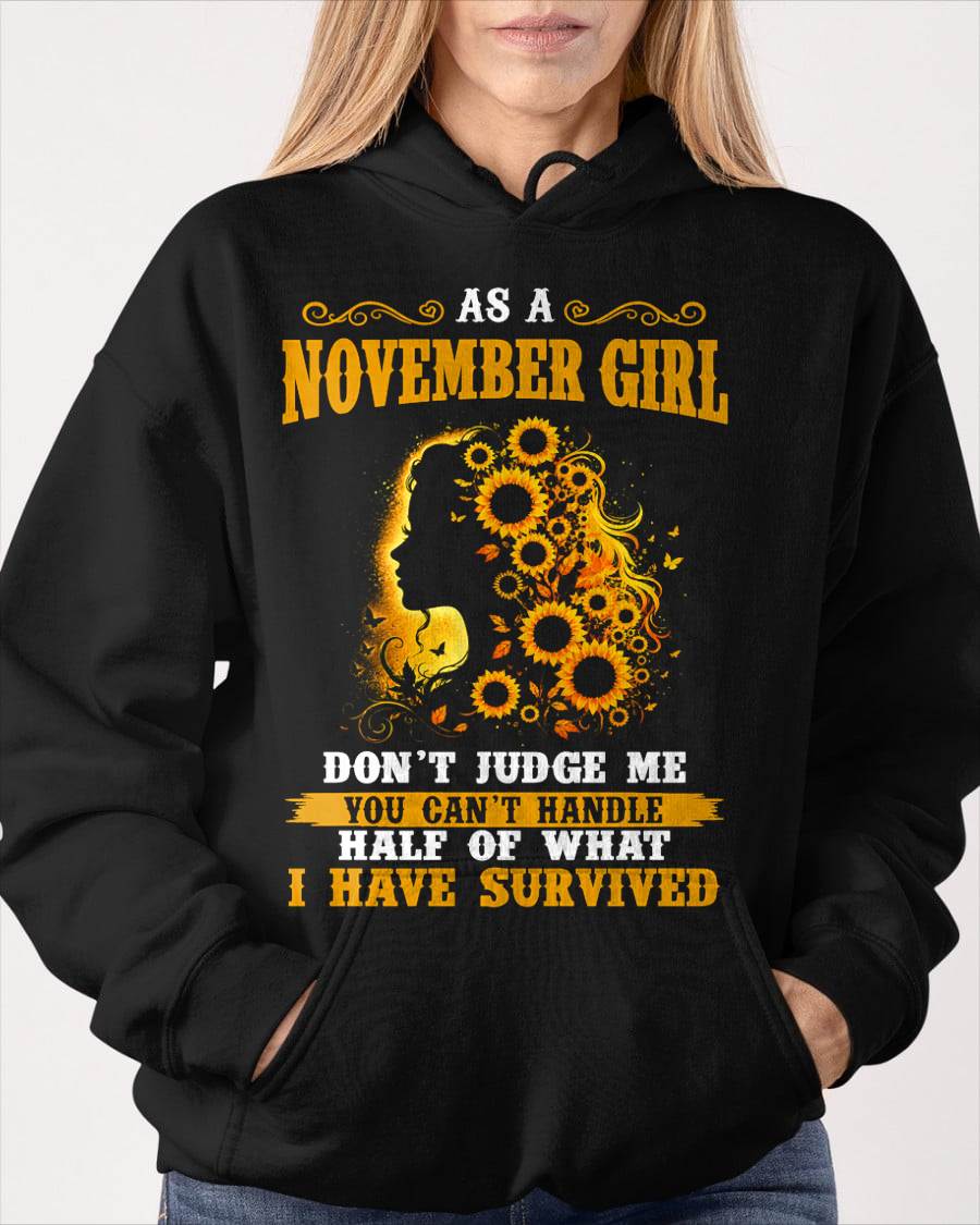 NOVEMBER SHIRT, YOU CAN'T HANDLE HALF OF WHAT I HAVE SURVIVED - SNOW11 (SKU2606-324-11)