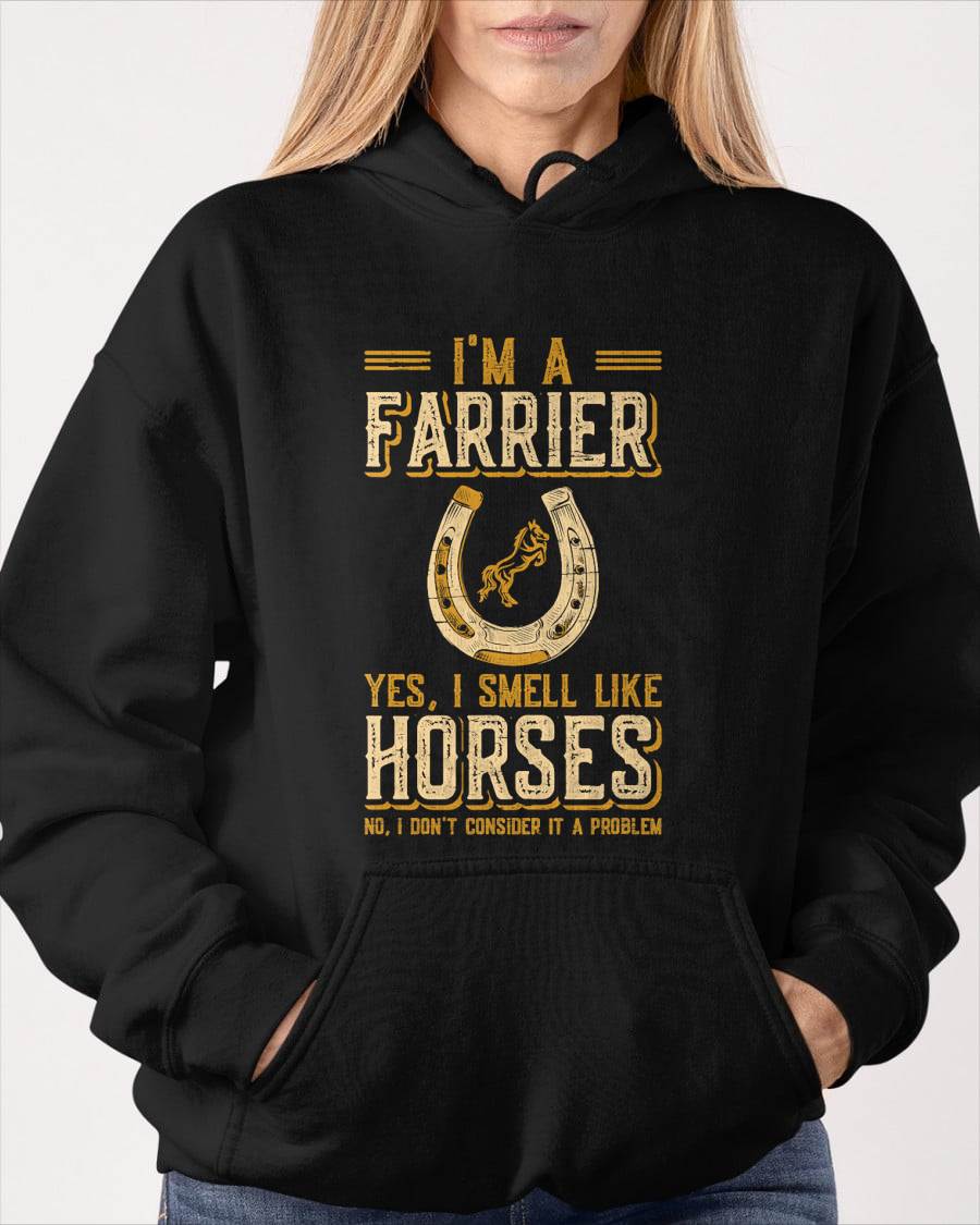 I'm A Farrier Yes I Smell Like Horses Farrier T-Shirt