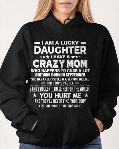 SEPTEMBER, I'M A LUCKY DAUGHTER OF CRAZY MOM - GIFT T SHIRT FROM MOM FOR DAUGHTER - SNOW09 (SKU2604-32-09)