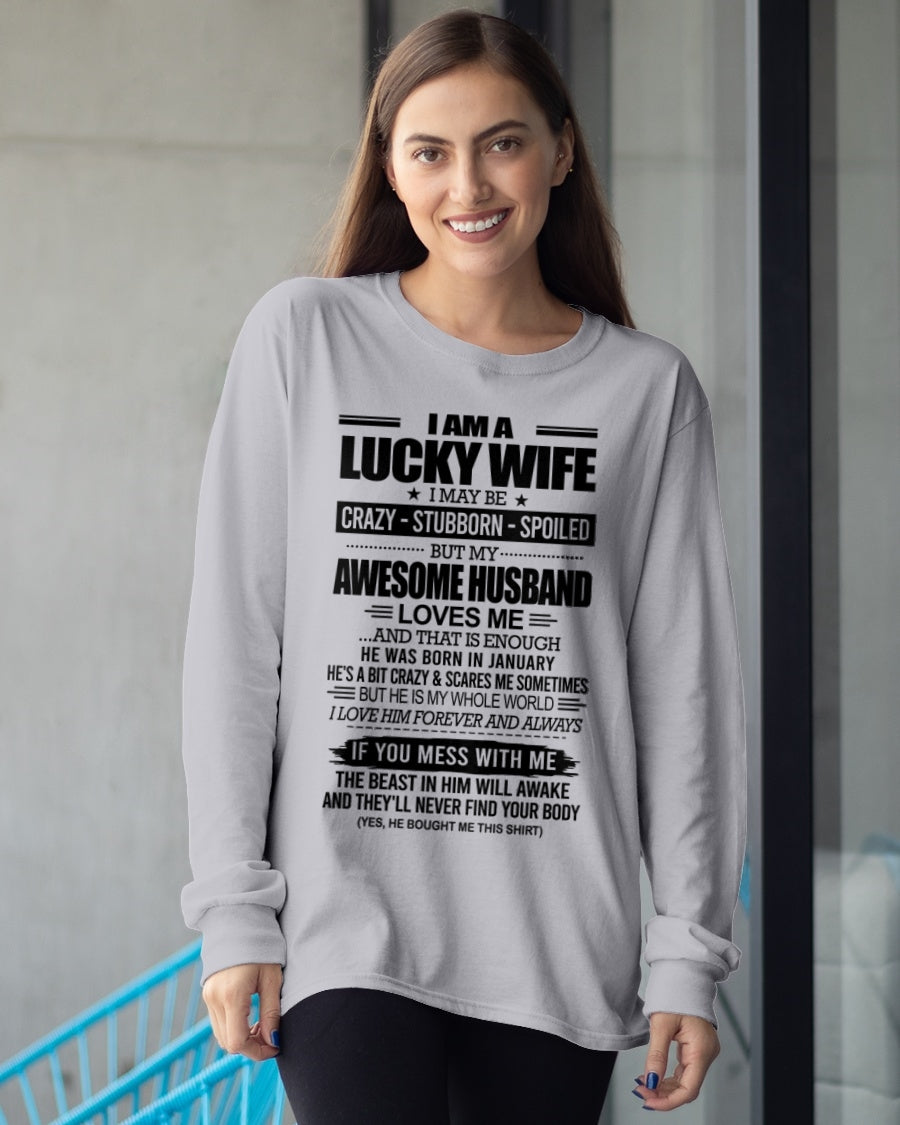 I AM A LUCKY WIFE I MAY BE CRAZY - STUBBORN - SPOILED T-Shirt – Birthday Gift From January Husband / Man - snow01 (SKU12-297-01)