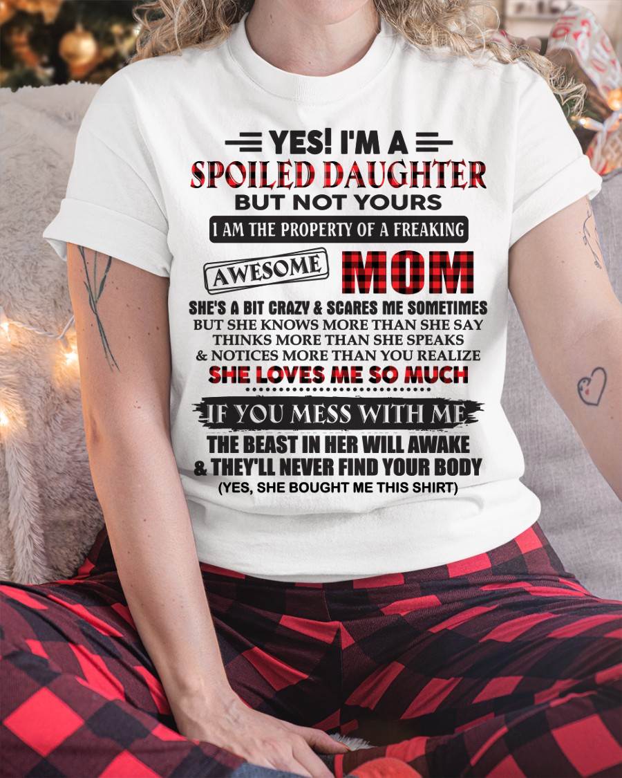 Spoiled Daughter Of Awesome Mom T-Shirt - Perfect Gift From Mom - SNOW00 (SKU11-149-00)